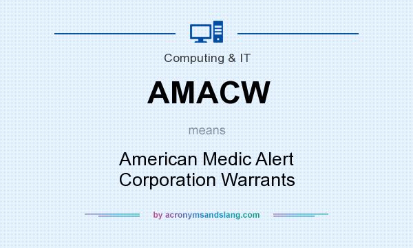 What does AMACW mean? It stands for American Medic Alert Corporation Warrants