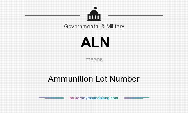 What does ALN mean? It stands for Ammunition Lot Number