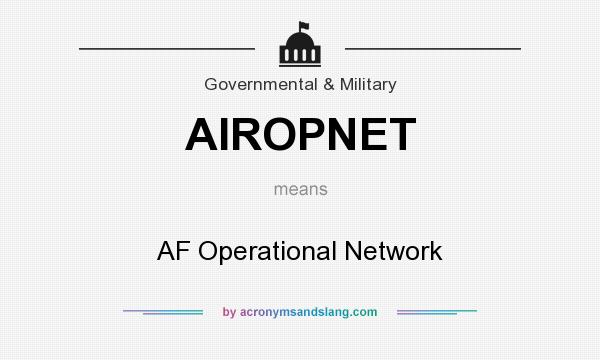 What does AIROPNET mean? It stands for AF Operational Network
