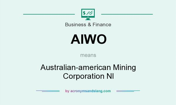 What does AIWO mean? It stands for Australian-american Mining Corporation Nl