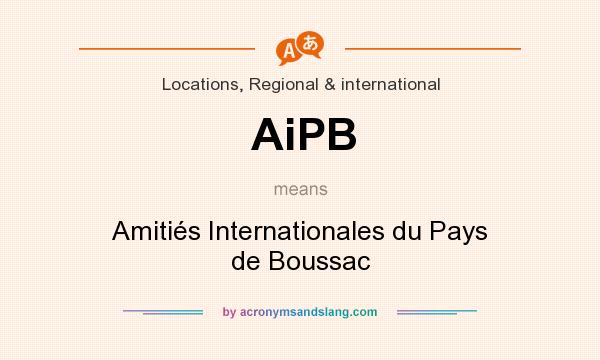 What does AiPB mean? It stands for Amitiés Internationales du Pays de Boussac