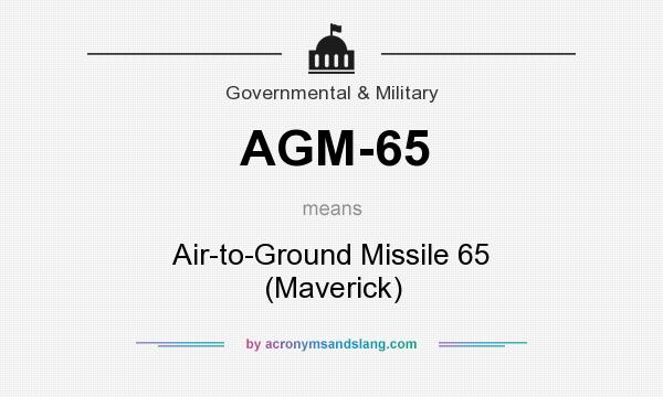 What does AGM-65 mean? It stands for Air-to-Ground Missile 65 (Maverick)