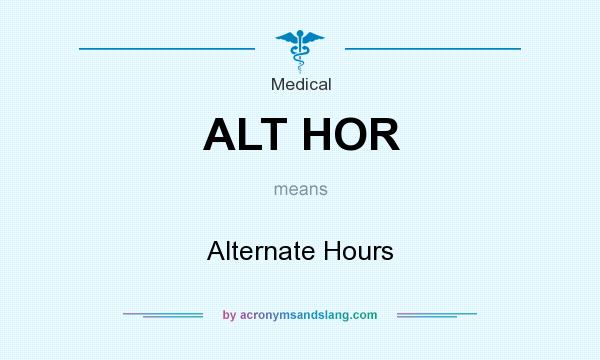 What does ALT HOR mean? It stands for Alternate Hours