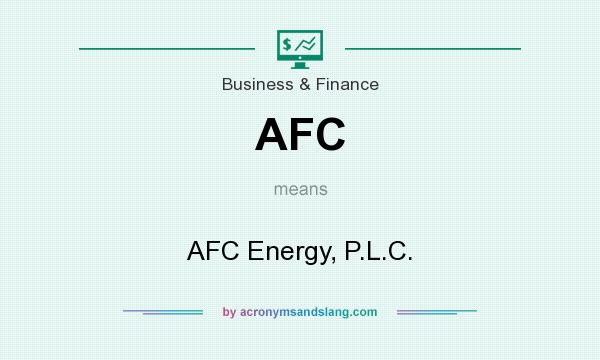 What does AFC mean? It stands for AFC Energy, P.L.C.