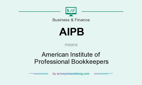 What does AIPB mean? It stands for American Institute of Professional Bookkeepers