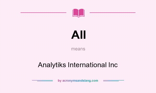 What does AII mean? It stands for Analytiks International Inc