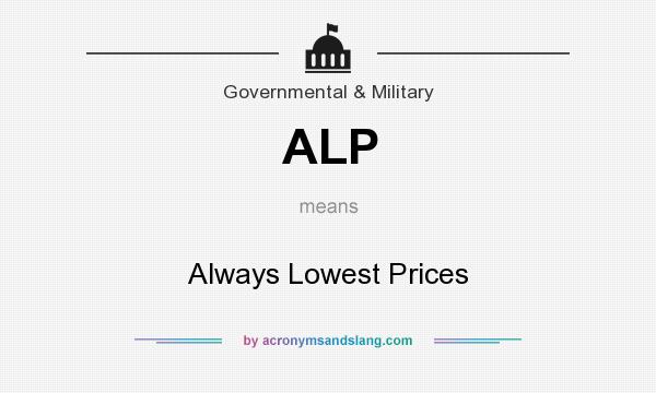 What does ALP mean? It stands for Always Lowest Prices
