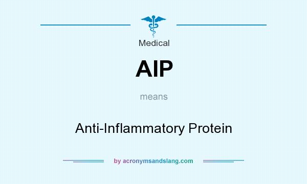 What does AIP mean? It stands for Anti-Inflammatory Protein