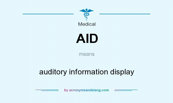 What does AID mean? It stands for auditory information display