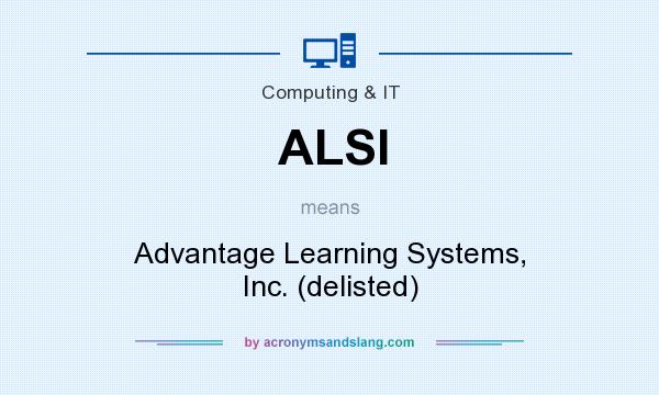 What does ALSI mean? It stands for Advantage Learning Systems, Inc. (delisted)