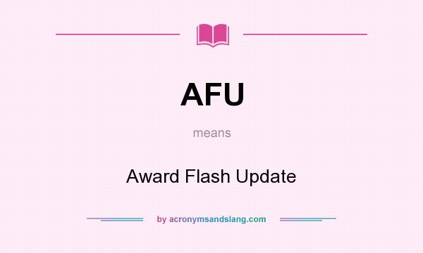 What does AFU mean? It stands for Award Flash Update