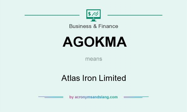 What does AGOKMA mean? It stands for Atlas Iron Limited