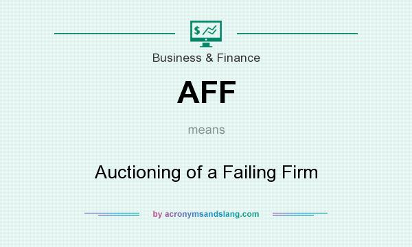 What does AFF mean? It stands for Auctioning of a Failing Firm