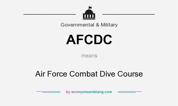 What does AFCDC mean? It stands for Air Force Combat Dive Course