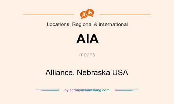 What does AIA mean? It stands for Alliance, Nebraska USA