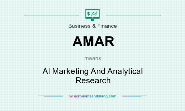 What does AMAR mean? It stands for Al Marketing And Analytical Research