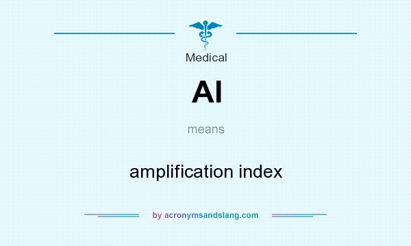 What does AI mean? It stands for amplification index