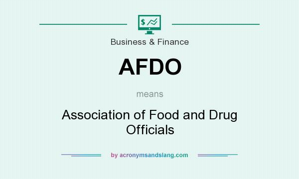 What does AFDO mean? It stands for Association of Food and Drug Officials