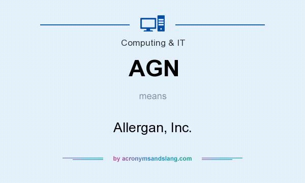 What does AGN mean? It stands for Allergan, Inc.