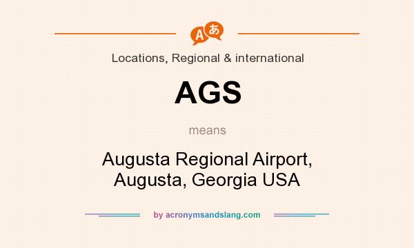 What does AGS mean? It stands for Augusta Regional Airport, Augusta, Georgia USA