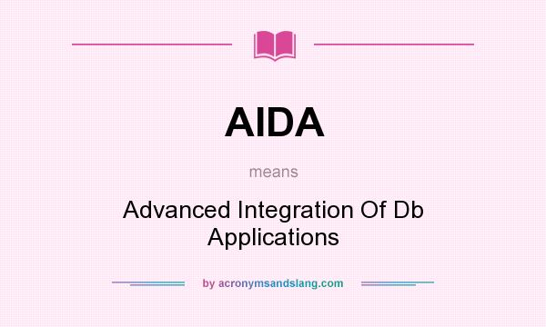 What does AIDA mean? It stands for Advanced Integration Of Db Applications