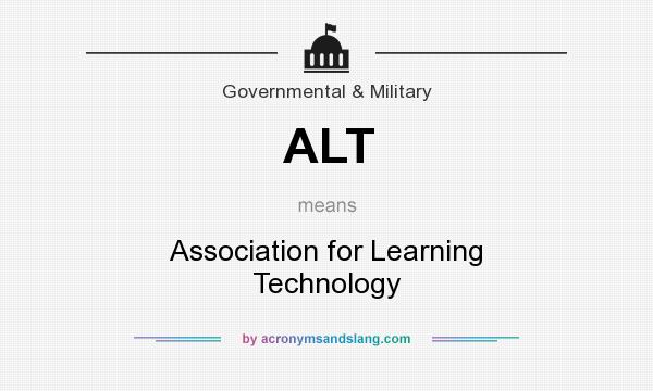 What does ALT mean? It stands for Association for Learning Technology