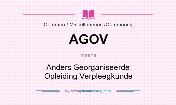 What does AGOV mean? It stands for Anders Georganiseerde Opleiding Verpleegkunde