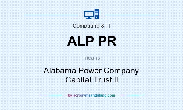 What does ALP PR mean? It stands for Alabama Power Company Capital Trust II