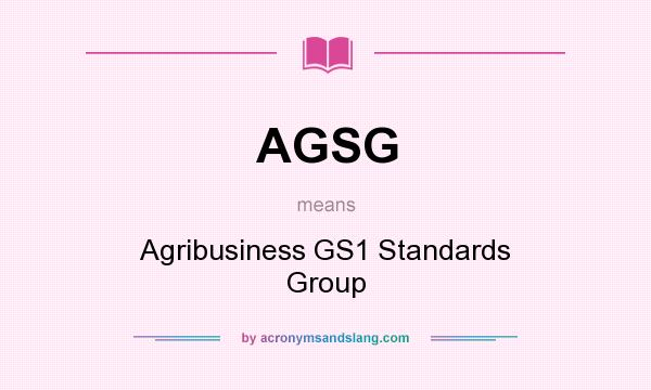 What does AGSG mean? It stands for Agribusiness GS1 Standards Group