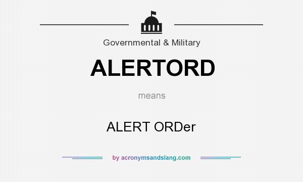 What does ALERTORD mean? It stands for ALERT ORDer