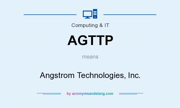 What does AGTTP mean? It stands for Angstrom Technologies, Inc.