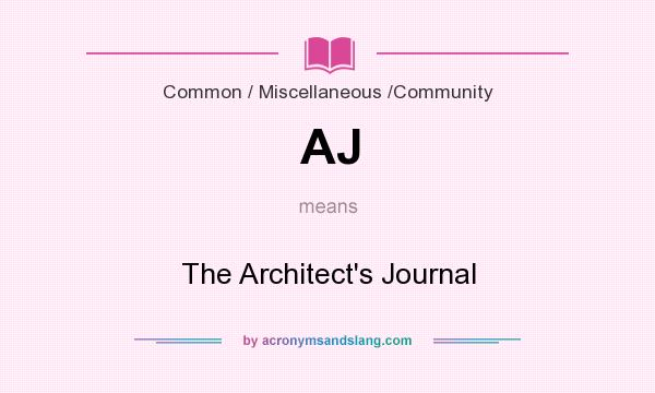 What does AJ mean? It stands for The Architect`s Journal