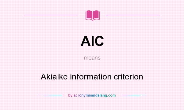 What does AIC mean? It stands for Akiaike information criterion