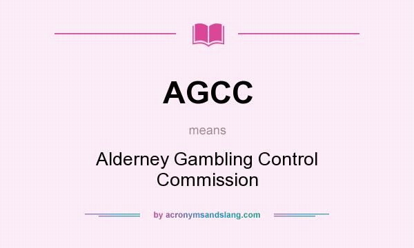 What does AGCC mean? It stands for Alderney Gambling Control Commission