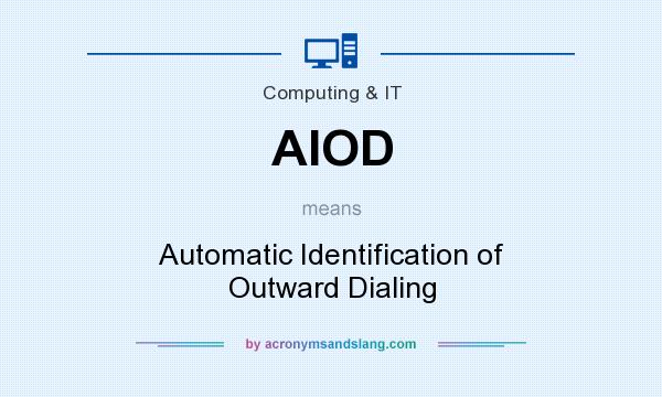 What does AIOD mean? It stands for Automatic Identification of Outward Dialing