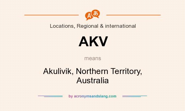 What does AKV mean? It stands for Akulivik, Northern Territory, Australia