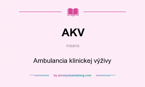 What does AKV mean? It stands for Ambulancia klinickej výživy