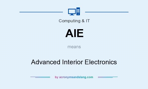 What does AIE mean? It stands for Advanced Interior Electronics