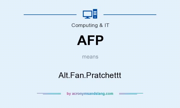 What does AFP mean? It stands for Alt.Fan.Pratchettt