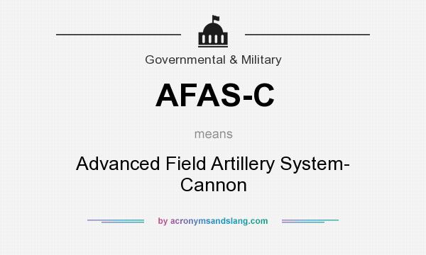 What does AFAS-C mean? It stands for Advanced Field Artillery System- Cannon