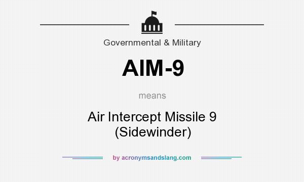 What does AIM-9 mean? It stands for Air Intercept Missile 9 (Sidewinder)