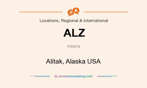 What does ALZ mean? It stands for Alitak, Alaska USA