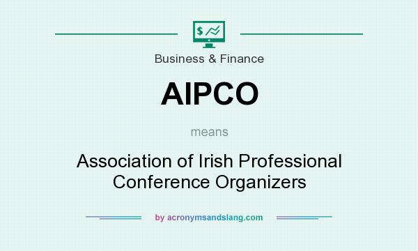 What does AIPCO mean? It stands for Association of Irish Professional Conference Organizers