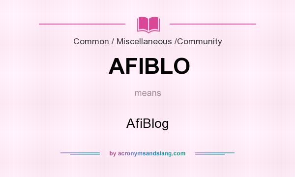 What does AFIBLO mean? It stands for AfiBlog
