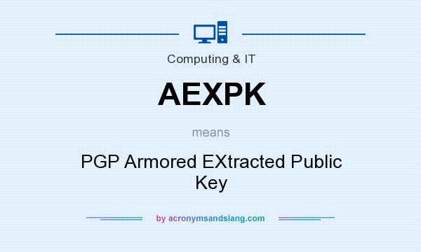 What does AEXPK mean? It stands for PGP Armored EXtracted Public Key
