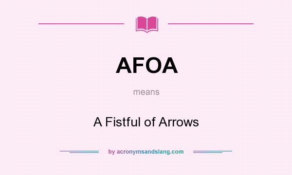 What does AFOA mean? It stands for A Fistful of Arrows