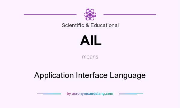 What does AIL mean? It stands for Application Interface Language
