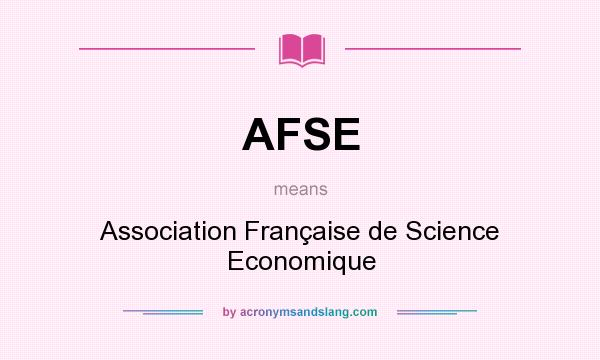 What does AFSE mean? It stands for Association Française de Science Economique