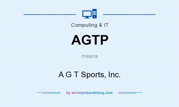 What does AGTP mean? It stands for A G T Sports, Inc.