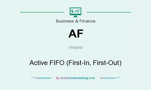 What does AF mean? It stands for Active FIFO (First-In, First-Out)